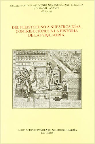 Portada del libro 9788495287564 Del Pleistoceno a Nuestros Dias. Contribuciones a la Historia de la Psiquiatría