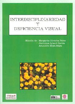 Portada del libro 9788495319456 Interdisciplinariedad y Deficiencia Visual