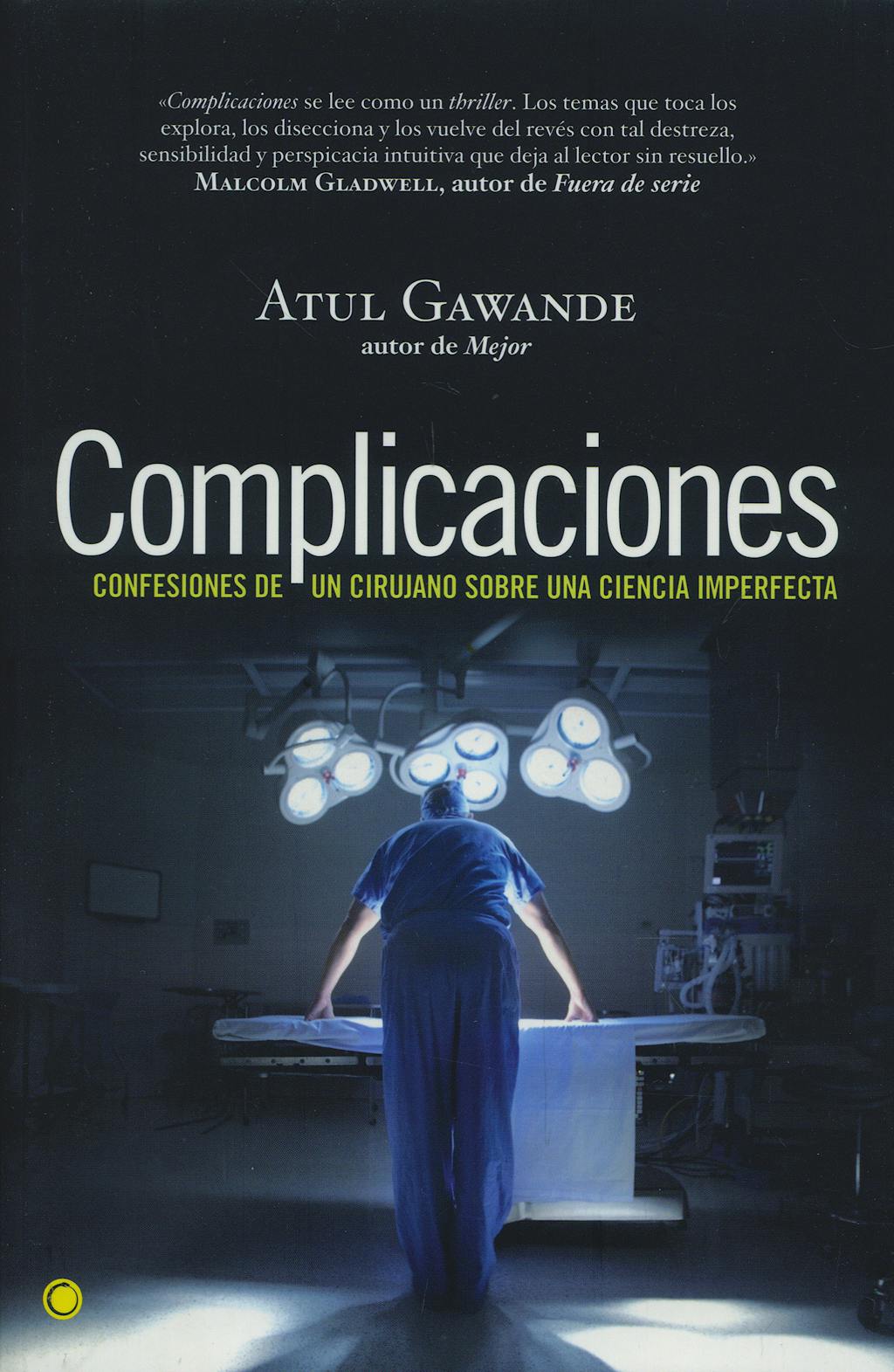Portada del libro 9788495348517 Complicaciones. Confesiones de un Cirujano sobre una Ciencia Imperfecta