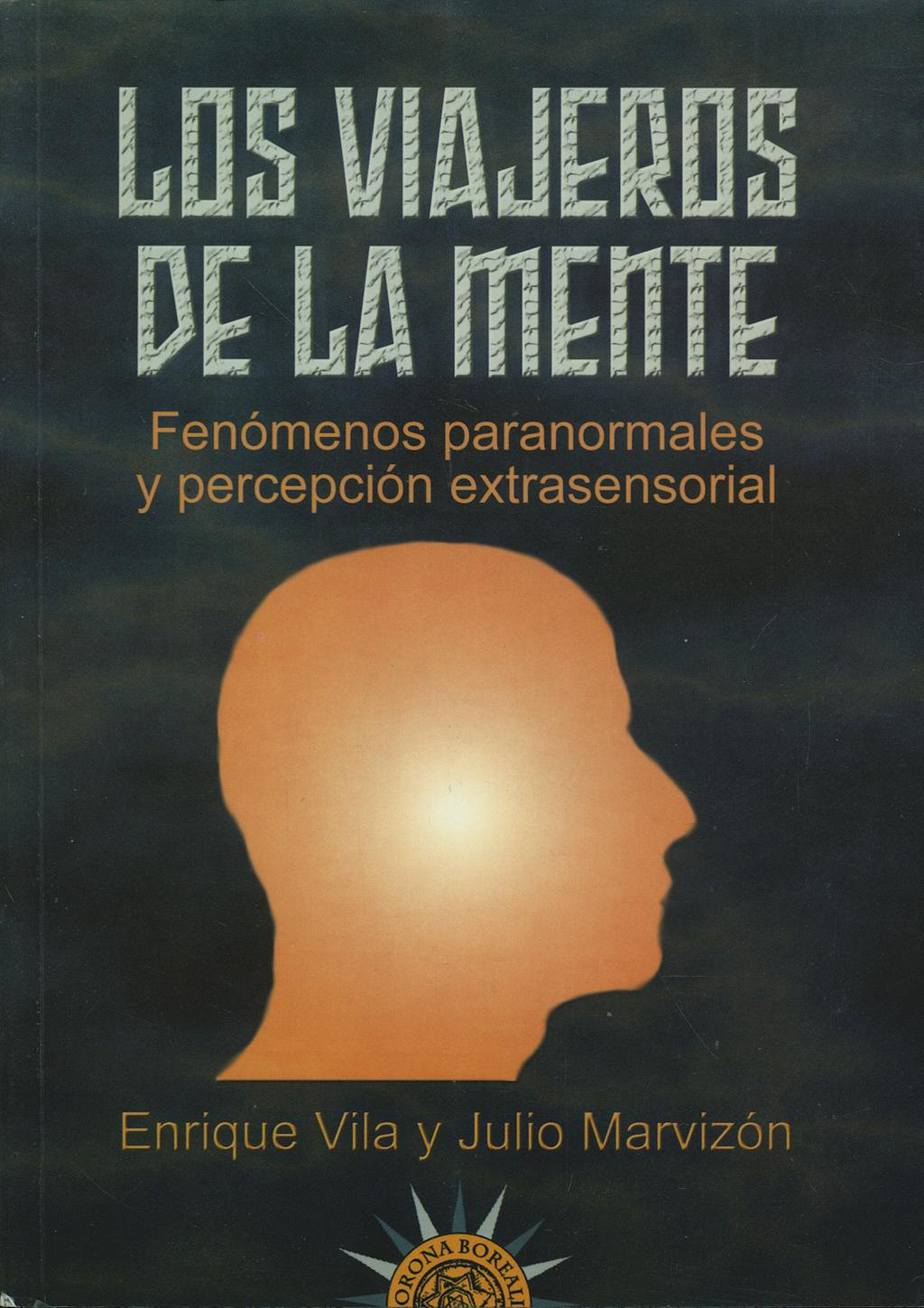 Portada del libro 9788495645623 Los Viajeros de la Mente. Fenomenos Paranormales y Percepcion Extrasensorial