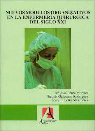 Portada del libro 9788495658791 Nuevos Modelos Organizativos en la Enfermeria Quirurgica del Siglo XXI