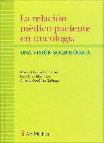 Portada del libro 9788495670168 La Relacion Medico-Paciente en Oncologia. una Vision Sociologica
