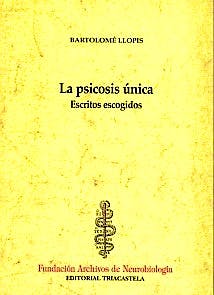 Portada del libro 9788495840110 La Psicosis Única. Escritos Escogidos