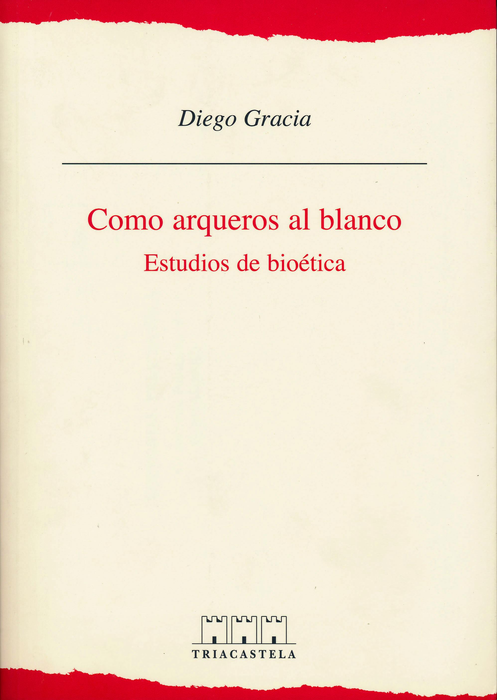 Portada del libro 9788495840134 Como Arqueros al Blanco. Estudios de Bioetica