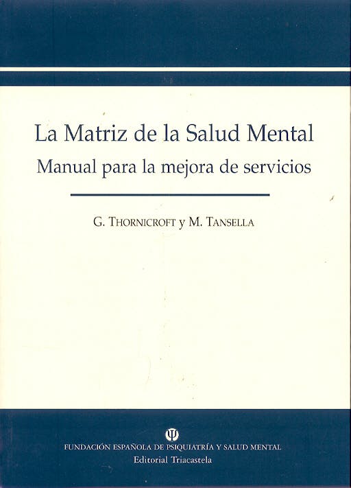 Portada del libro 9788495840196 La Matriz de la Salud Mental. Manual para la Mejora de Sevicios