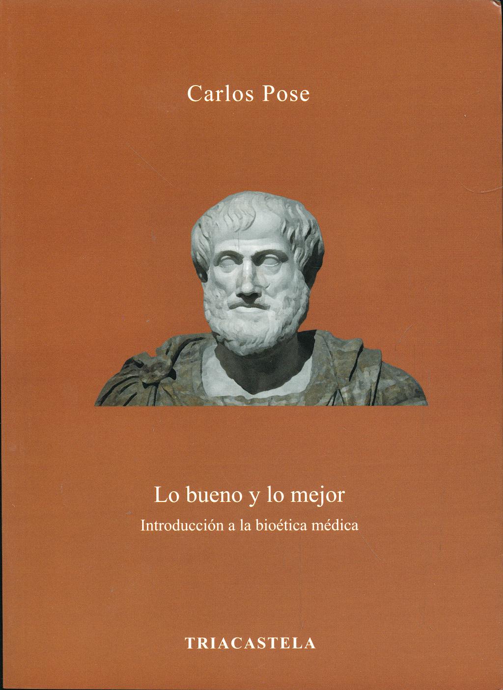 Portada del libro 9788495840370 Lo Bueno y lo Mejor. Introduccion a la Bioetica Medica