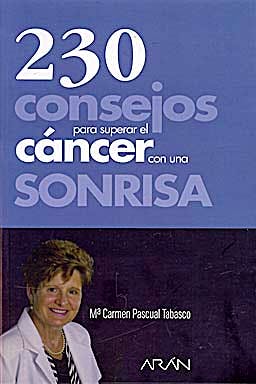 Portada del libro 9788495913807 230 Consejos para Superar el Cancer con una Sonrisa