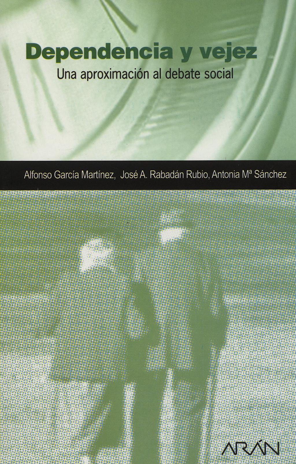 Portada del libro 9788495913937 Dependencia y Vejez. una Aproximacion al Debate Social