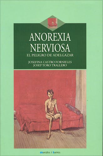 Portada del libro 9788496106215 Anorexia Nerviosa. el Peligro de Adelgazar