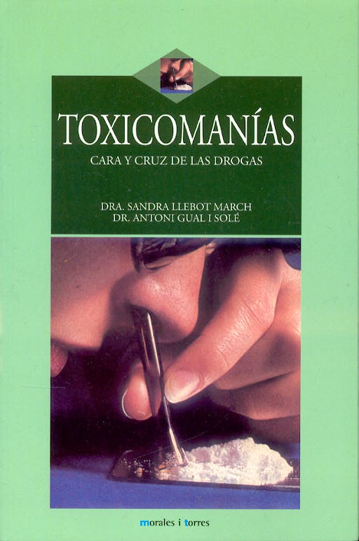Portada del libro 9788496106307 Toxicomanias. Cara y Cruz de las Drogas
