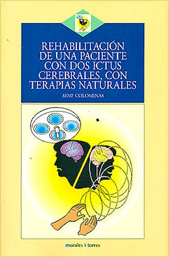 Portada del libro 9788496106772 Rehabilitación de una Paciente con Dos Ictus Cerebrales, con Terapias Naturales