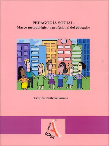 Portada del libro 9788496224780 Pedagogía Social. Marco Metodológico y Profesional del Educador