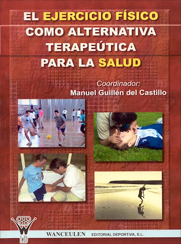Portada del libro 9788496382923 El Ejercicio Fisico como Alternativa Terapeutica para la Salud