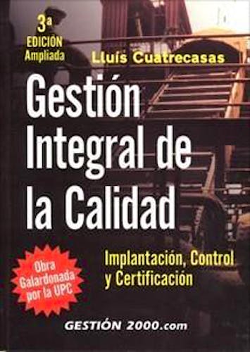 Portada del libro 9788496426382 Gestion Integral de la Calidad: Implantacion, Control y Certificación