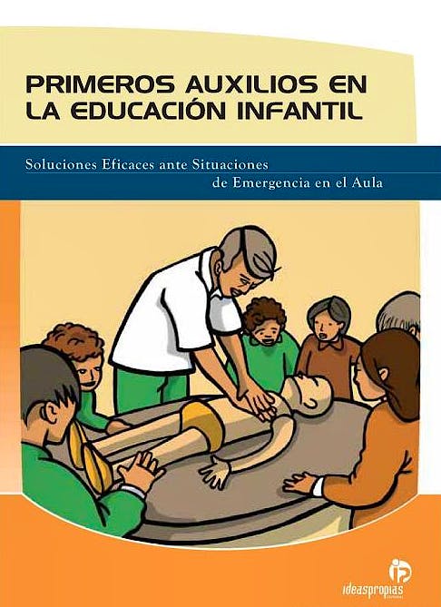 Portada del libro 9788496578883 Primeros Auxilios en la Educación Infantil Soluciones Eficaces Situac.
