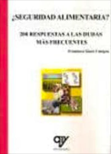 Portada del libro 9788496709720 ¿Seguridad Alimentaria? 200 Respuestas a las Dudas mas Frecuentes