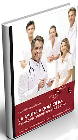 Portada del libro 9788496804821 La Ayuda a Domicilio. Formacion Continuada Profesional (Incluye Nueva Ley de Dependencia y Certificaciones de Profesionalidad)