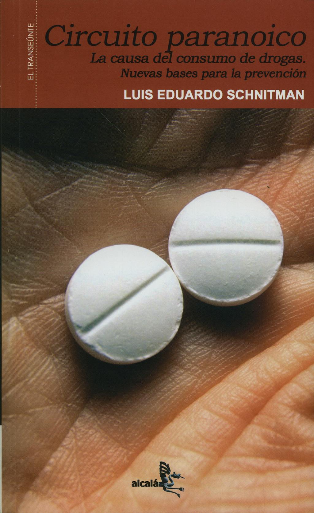 Portada del libro 9788496806382 Circuito Paranoico, la Causa del Consumo de Drogas.