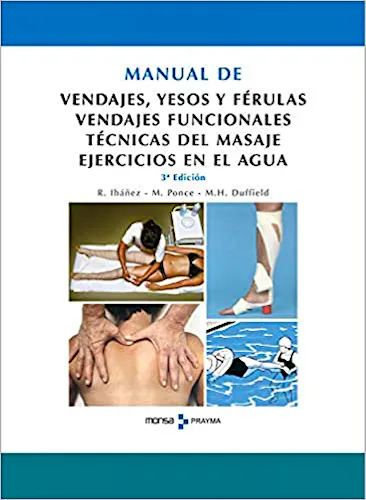 Portada del libro 9788496823266 Manual de Vendajes, Yesos y Férulas. Vendajes Funcionales. Técnicas del Masaje. Ejercicios en el Agua