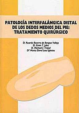 Portada del libro 9788496854178 Patología Interfalángica Distal de los Dedos Medios del Pie: Tratamiento Quirúrgico