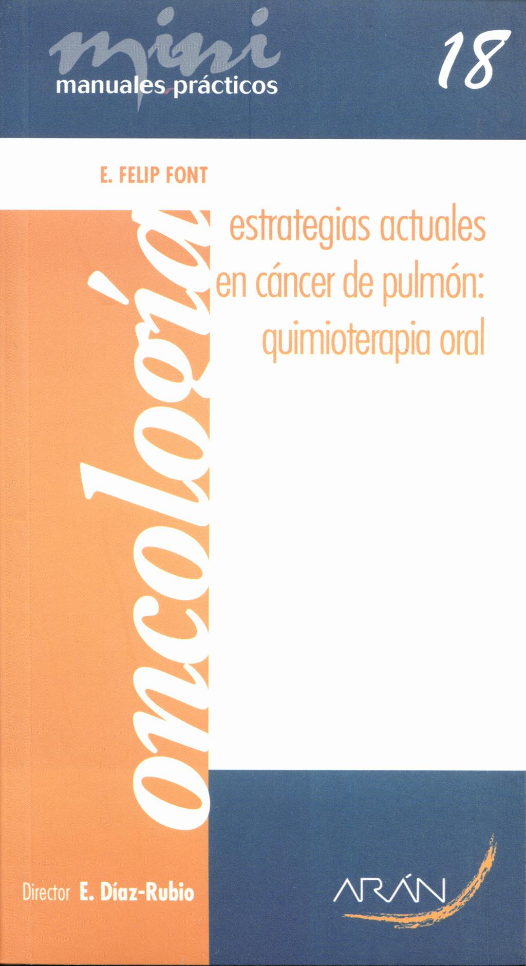 Portada del libro 9788496881556 Estrategias Actuales en Cancer de Pulmon: Quimioterapia Oral. Mini Manuales Practicos 18. Oncologia