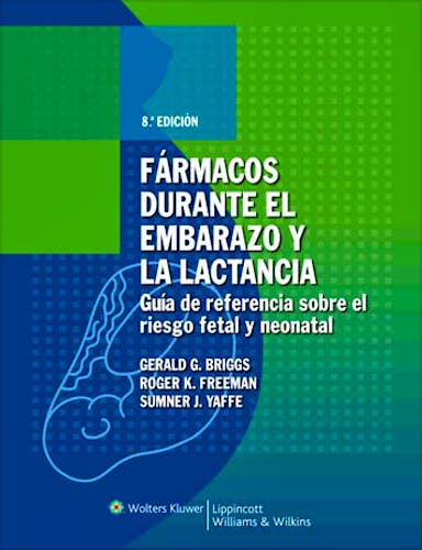 Portada del libro 9788496921276 Farmacos durante el Embarazo y la Lactancia. Guia de Referencia sobre el Riesgo Fetal y Neonatal