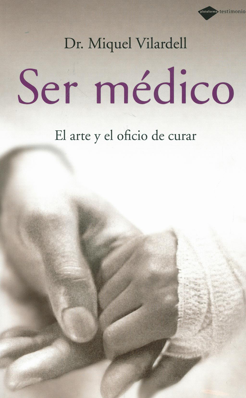 Portada del libro 9788496981164 Ser Medico. el Arte y el Oficio de Curar