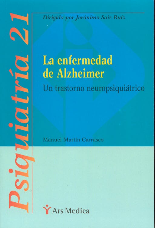 Portada del libro 9788497060608 La Enfermedad de Alzheimer. un Trastorno Neuropsiquiatrico