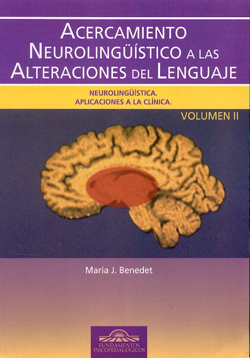 Portada del libro 9788497271899 Acercamiento Neurolingüistico a las Alteraciones del Lenguaje, Vol. Ii: Neurolingüistica. Aplicaciones a la Clinica