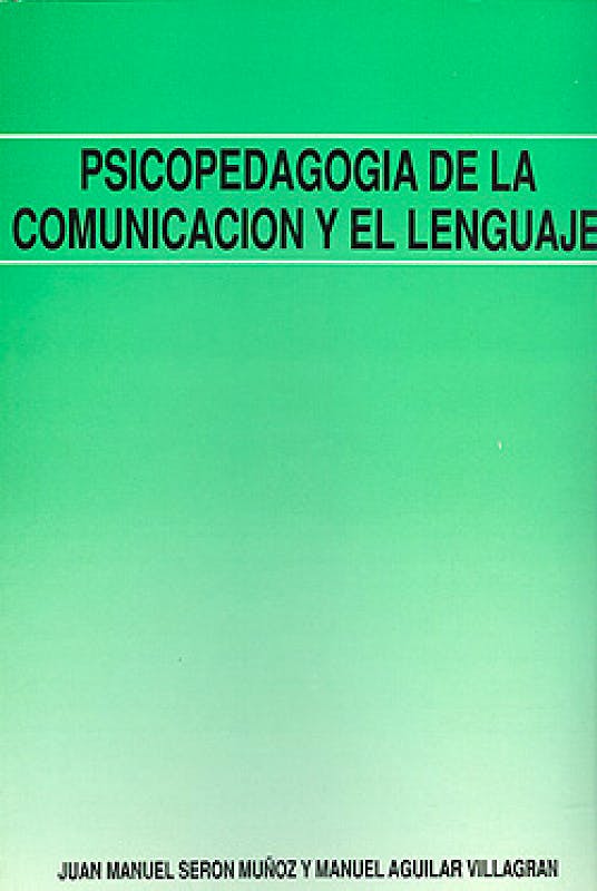 Portada del libro 9788497273527 Psicopedagogia de la Comunicacion y el Lenguaje
