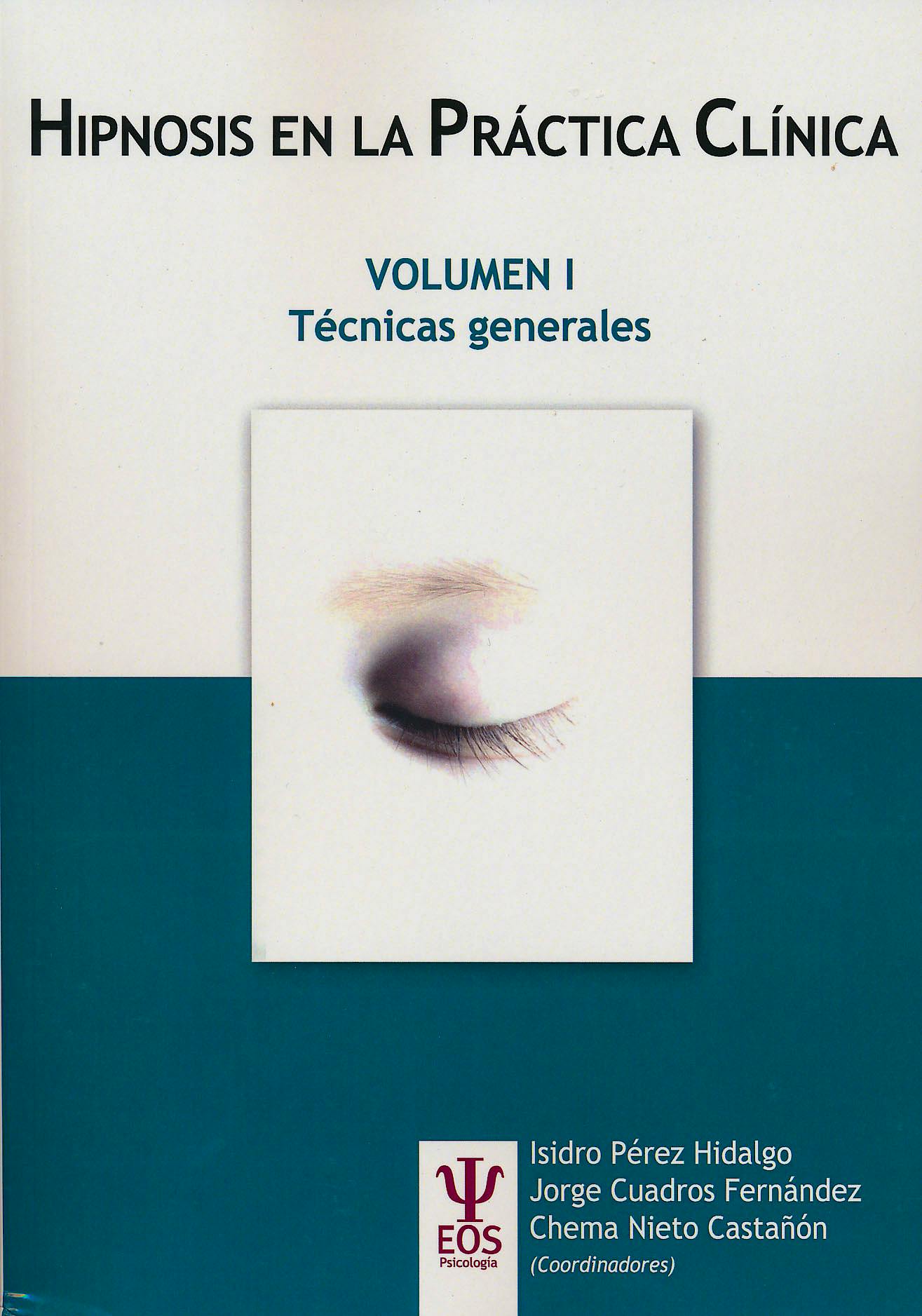 Portada del libro 9788497274371 Hipnosis en la Practica Clinica, Vol. I: Tecnicas Generales
