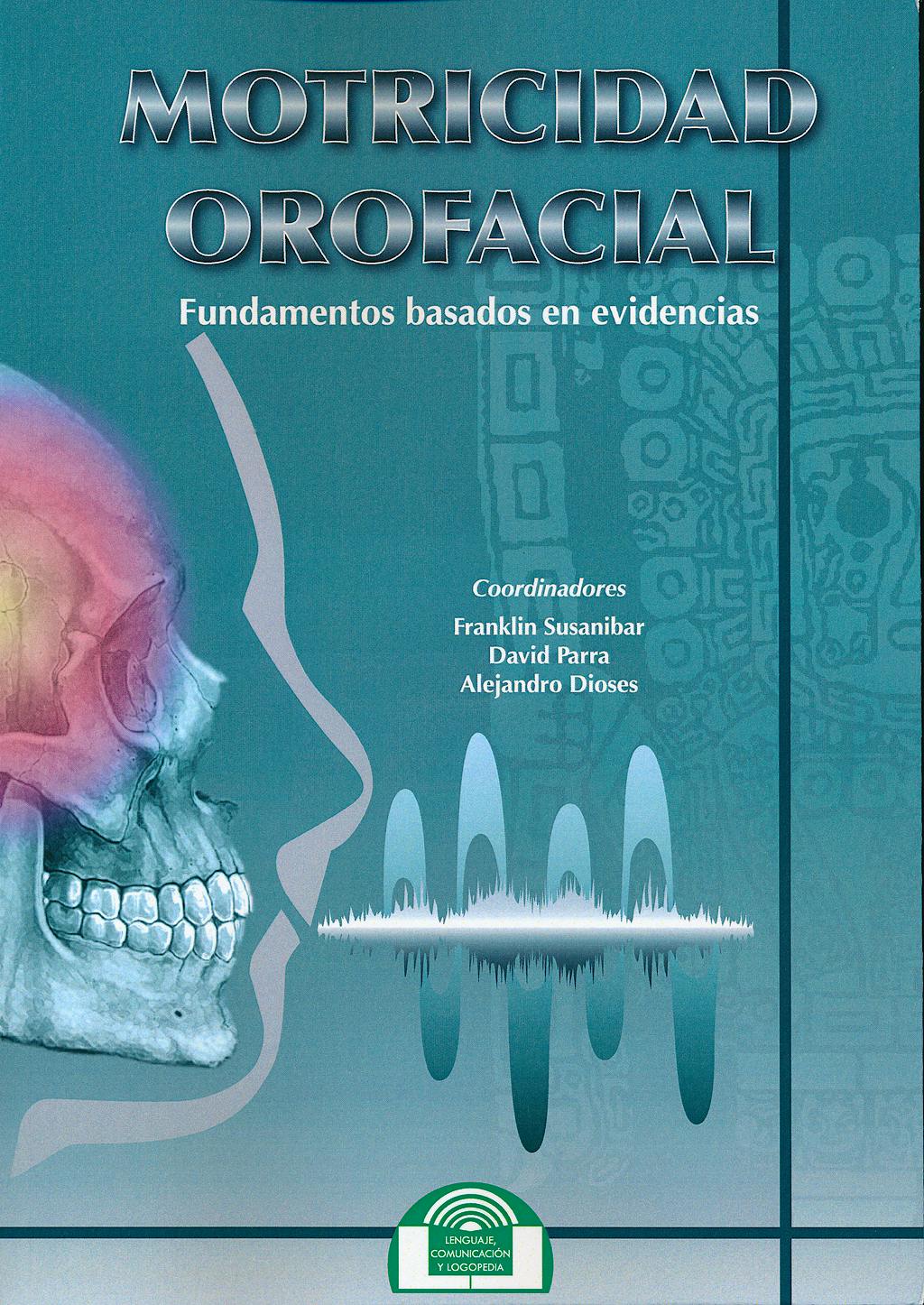 Motricidad Orofacial. Fundamentos Basados En Evidencias. Vol.1: ...