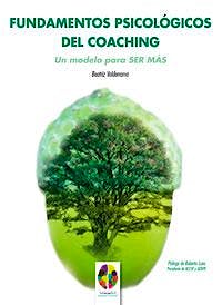 Portada del libro 9788497276146 Fundamentos Psicologicos del Coaching. un Modelo para ser Mas