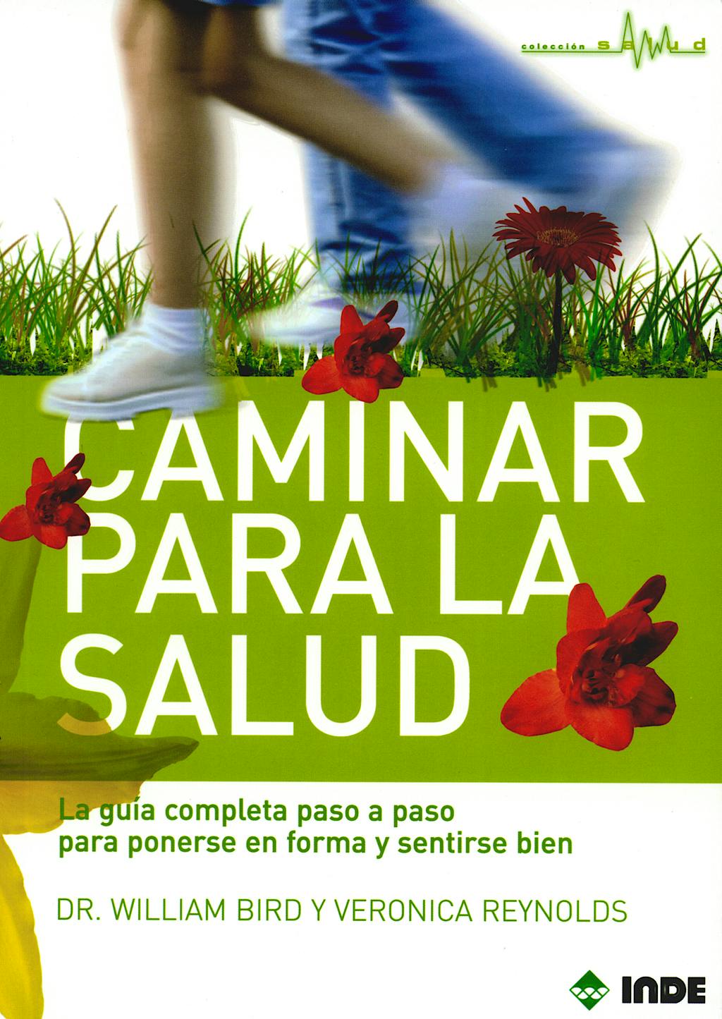 Portada del libro 9788497290944 Caminar para la Salud. la Guia Completa Paso a Paso para Ponerse en forma y Sentirse Bien