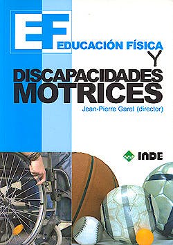 Portada del libro 9788497291033 Educacion Fisica y Discapacidades Motrices