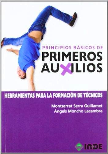 Portada del libro 9788497292948 Primeros Auxilios Principios Básicos. Herramientas para la Formación de Técnicos