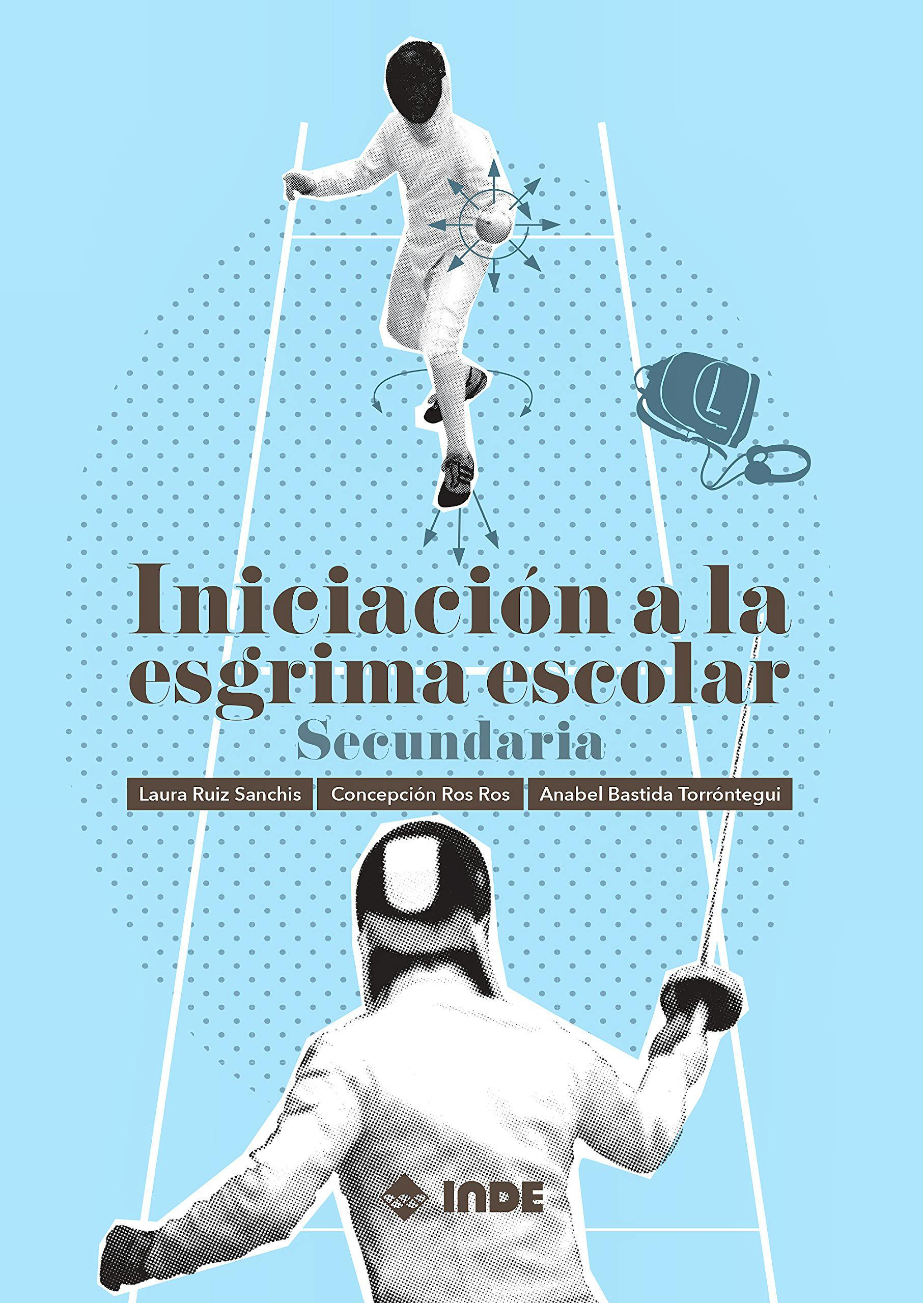 Portada del libro 9788497293525 Iniciación a la Esgrima Escolar. Secundaria