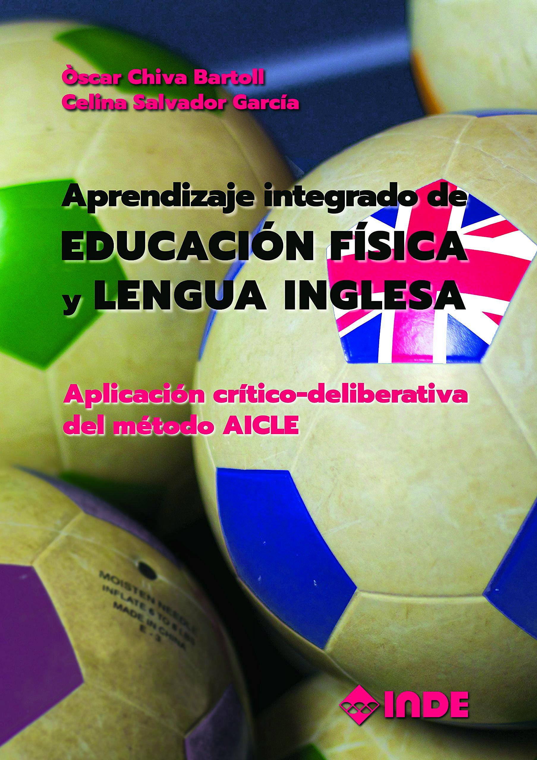 Portada del libro 9788497293570 Aprendizaje Integrado de Educación Física y Lengua Inglesa. Aplicación Críico-Deliberativa del Metodo AICLE
