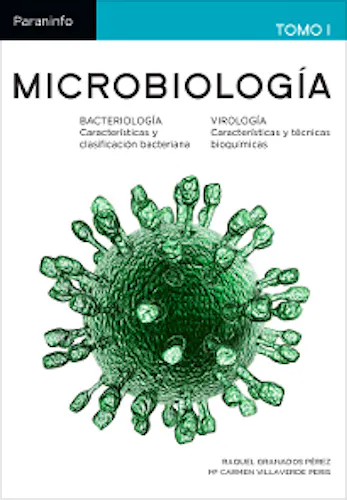 Portada del libro 9788497321235 Microbiología, Tomo 1: Bacteriología, Características y Clasificación Bacteriana. Virología, Características y Técnicas Bioquímicas (Grado Superior)