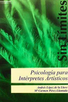 Portada del libro 9788497324663 Psicologia para Interpretes Artisticos. Estrategias para la Mejora Tecnica, Artistica y Personal