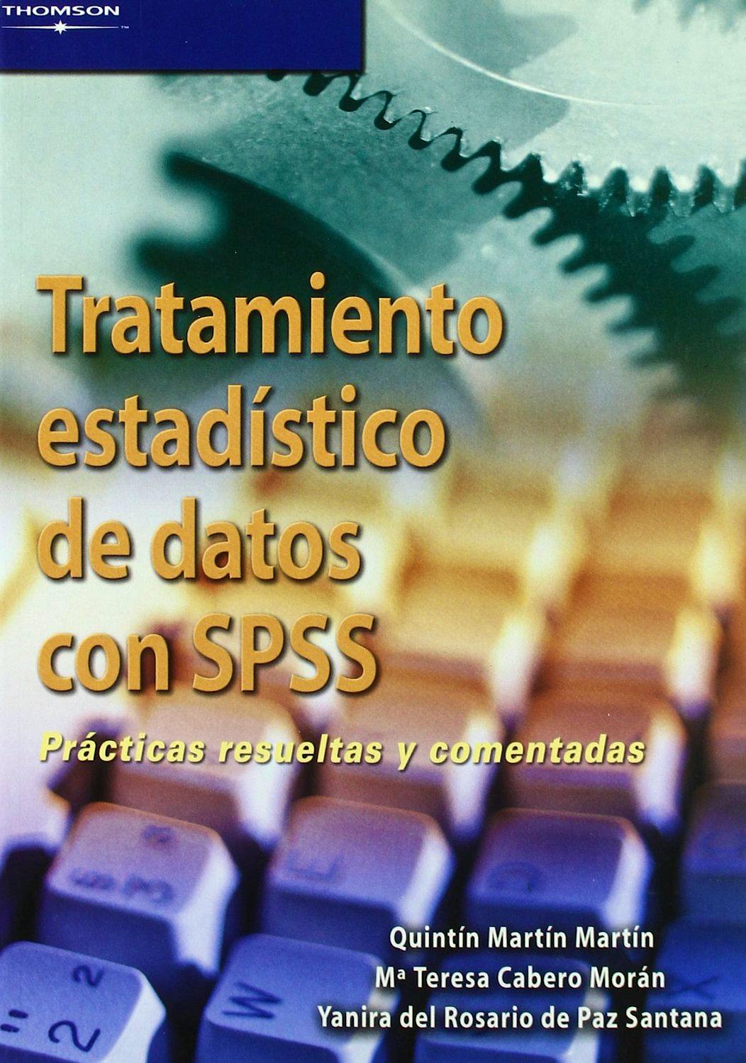 Portada del libro 9788497325530 Tratamiento Estadistico de Datos con Spss. Practicas Resueltas y Comentadas