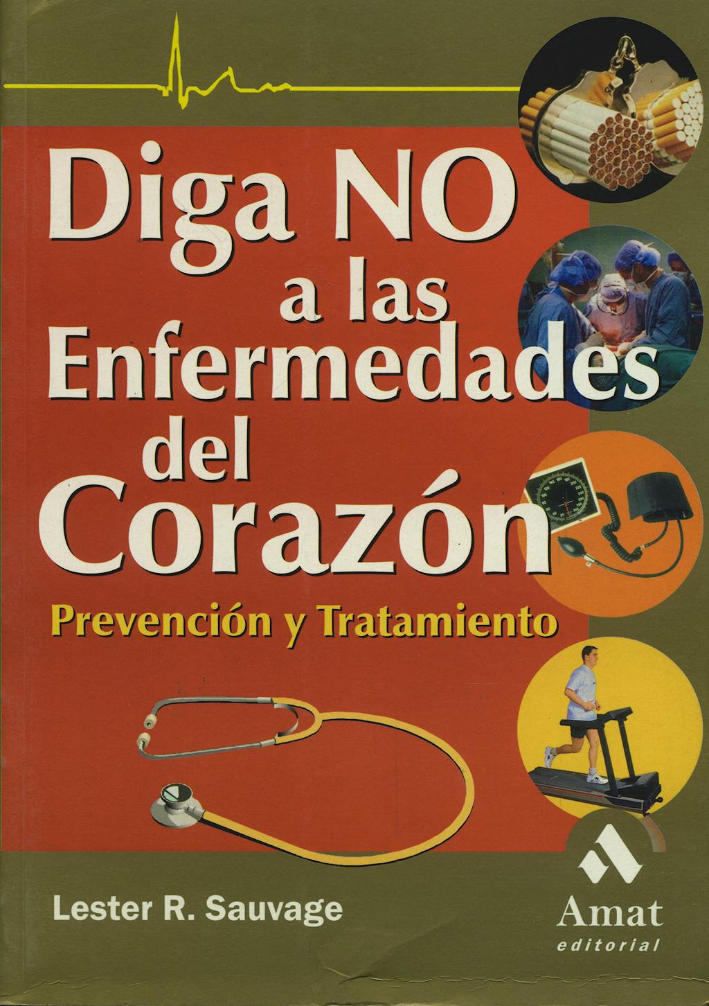 Portada del libro 9788497350631 Diga no a las Enfermedades del Corazon. Prevencion y Tratamiento