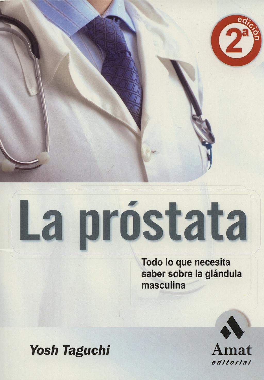Portada del libro 9788497350921 La Prostata. Todo lo que Necesita Saber sobre la Glandula Masculina