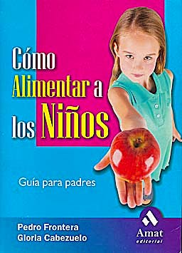 Portada del libro 9788497351430 Como Alimentar a los Niños. Guia para Padres