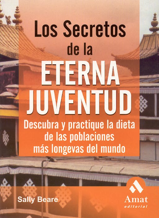 Portada del libro 9788497351805 Los Secretos de la Eterna Juventud. Descubra y Practique la Dieta de L