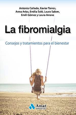 Portada del libro 9788497358644 La Fibromialgia. Consejos y Tratamientos para el Bienestar