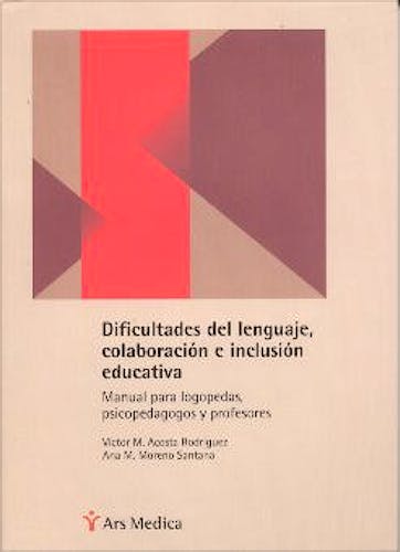 Portada del libro 9788497510141 Dificultades del Lenguaje, Colaboración e Inclusión Educativa