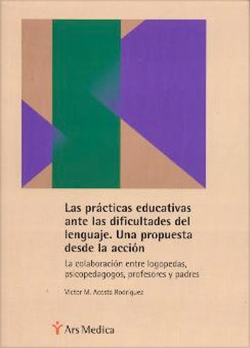 Portada del libro 9788497510196 Las Practicas Educativas ante las Dificultades del Lenguaje. una Propuesta desde la Accion