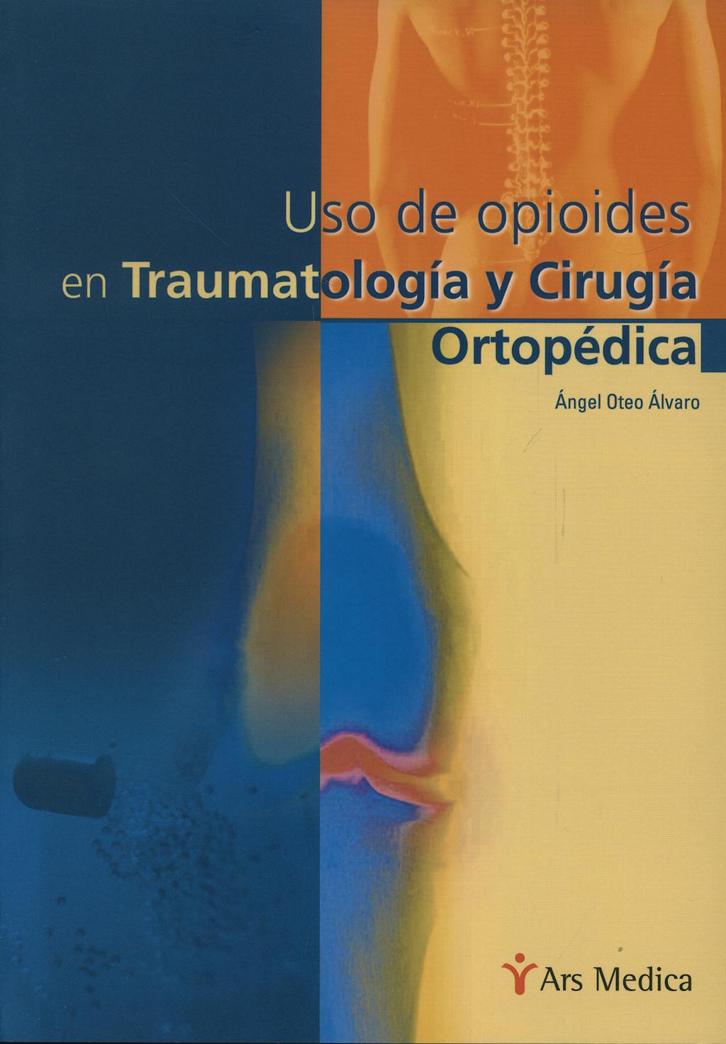 Portada del libro 9788497512619 Uso de Opioides en Traumatologia y Cirugia Ortopedica