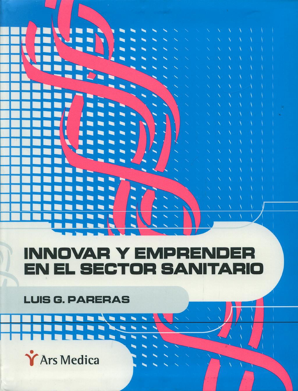 Portada del libro 9788497513524 Innovar y Emprender en el Sector Sanitario